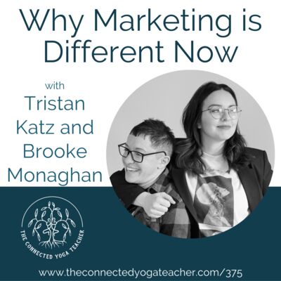 375: Why Marketing is Different Now with Tristan Katz & Brooke Monaghan