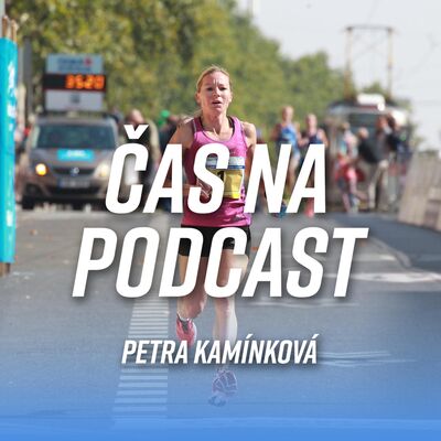 #48 Petra Kamínková - Jedenáctkrát vyhrát Běchovice je něco speciálního a ráda na to vzpomínám.