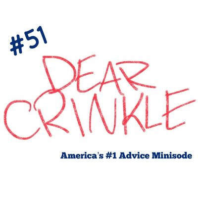 DEAR CRINKLE EPISODE 51: SPECIAL EDITION – NEEDS ADVICE. Starring: BISCUIT AND THE LITTER BOX, and GOLD COINS, NO COINS.