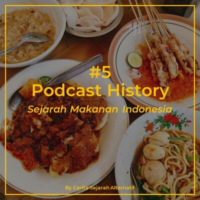 Cerita Sejarah Alternatif #5 - Sejarah Makanan Indonesia