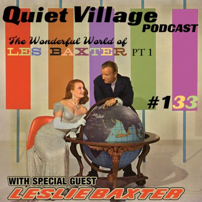 Quiet Village 133: Leslie Baxter pt 1