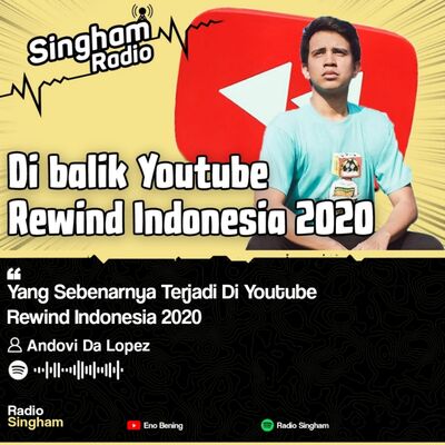 Yang Sebenarnya Terjadi Di Youtube Rewind Indonesia 2020 - #RadioSingham Feat Andovi Da Lopez