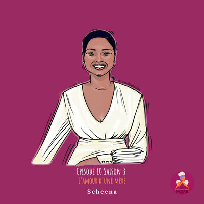 Scheena Donia - L'amour d'une mère - Ep10S3
