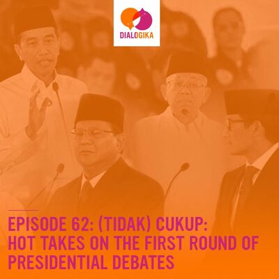 Episode 62: (Tidak) Cukup: Hot Takes on the First Round of Presidential Debates