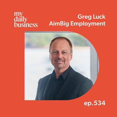 Episode 534: Greg Luck of AimBig Employment