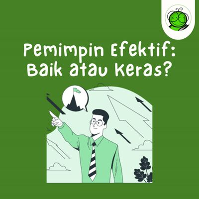 Pemimpin yang Ditakuti vs Pemimpin yang Disukai: Mana Lebih Efektif?