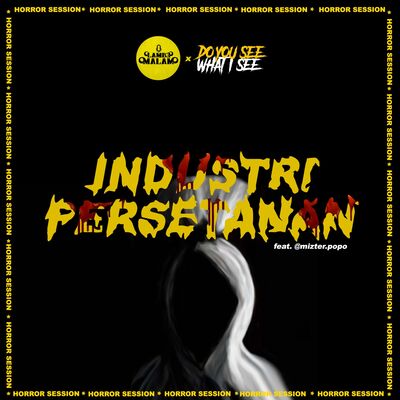 HORROR SESSION #05 - industri persetanan