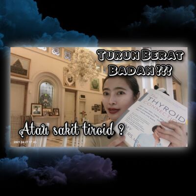 Autoimun#17, Tiroid#2 : Turun Berat Badan atau Sakit Tiroid ?