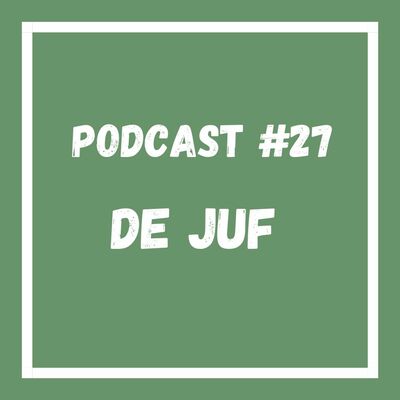 Podcast #27 De Juf