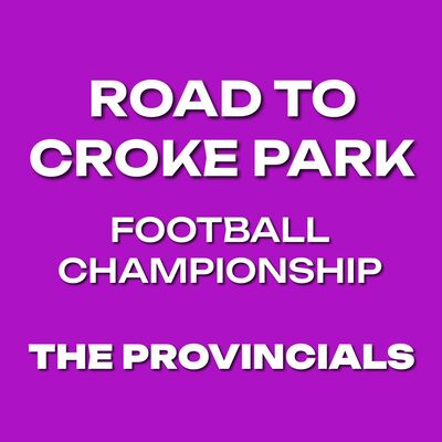 Road To Croke Park | Football Championship pt.1 | The Provincials