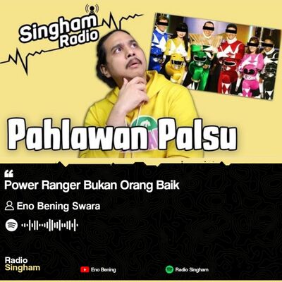 Power Ranger Bukan Orang Baik - #RadioSingham