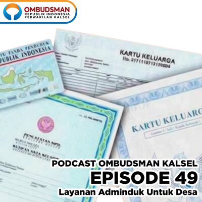 Episode 49: Layanan Adminduk Untuk Desa