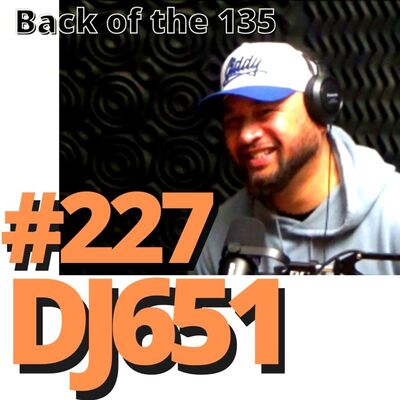 BACK OF THE 135 ep.227 DJ 651