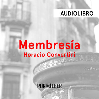 Membresía - Horacio Convertini | Audiolibros Por qué leer