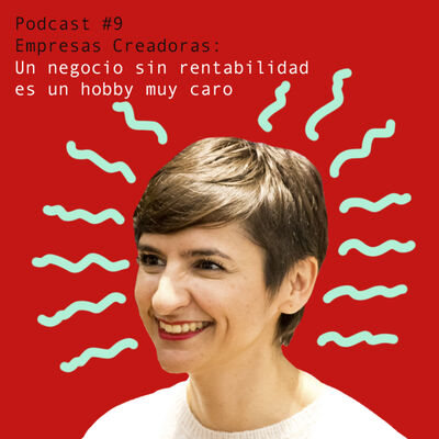 Empresas Creadoras: Un negocio sin rentabilidad es un hobby muy caro.