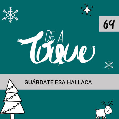 De a Toque #69 Guárdate esa hallaca