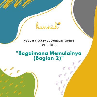 #JawabDenganTauhid: Bagaimana Memulainya? (Bagian 2)
