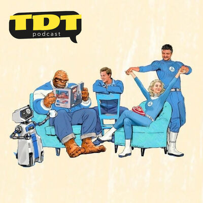 TDT Podcast #245: Los Cuatro Fantásticos