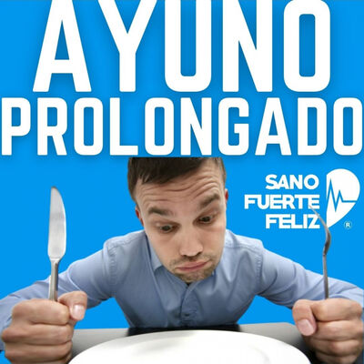 AYUNO PROLONGADO 48 / 72 HORAS - Beneficios / contraindicaciones / recomendaciones