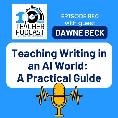 Teaching Writing in an AI World: A Practical Guide