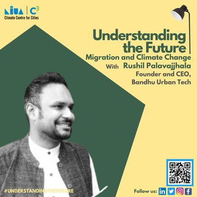 Migration and Climate Change with Rushil Palavajjhala | Understanding the Future | Podcast 