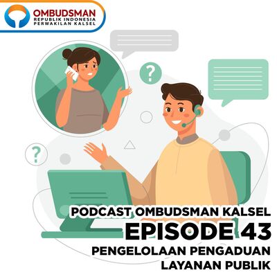 Episode 43: Pengelolaan Pengaduan Layanan Publik