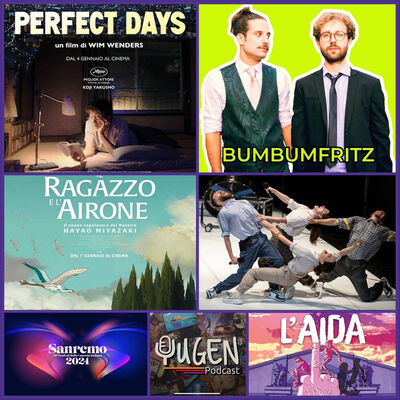 73 - Da Sanremo al Giappone (con BUMBUMFRITZ) - Perfect Days, Il ragazzo e l'airone, L'aida di Gerasi, L'angelo della storia