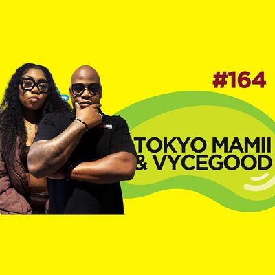 Le Temps d'un Jujube #164 - Tokyo Mamii & VyceGood (M.A.D)