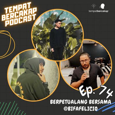 Ep. 74: Berpetualang Bersama @bifafelicio