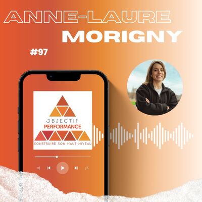 Anne-Laure Morigny: transmission/exemplarité, transversalité sport haut niveau <<>> entreprise et intention individuelle