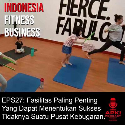 EPS27: Fasilitas Paling Penting Yang Dapat Menentukan Sukses Tidaknya Suatu Pusat Kebugaran.