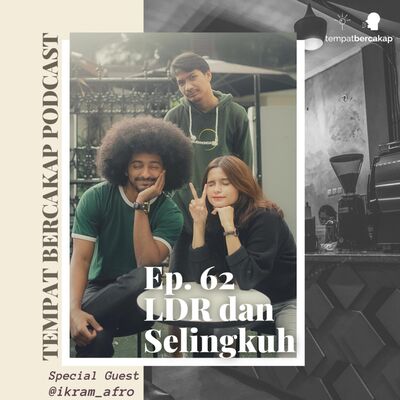 Ep. 62: LDR dan Selingkuh x @ikram_afro