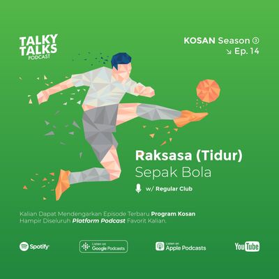 KOSAN - S3E14 - Raksasa (Tidur) Sepak Bola with The Regular Club