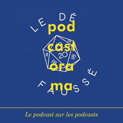 Podcastorama #91 : Le Dé Faussé