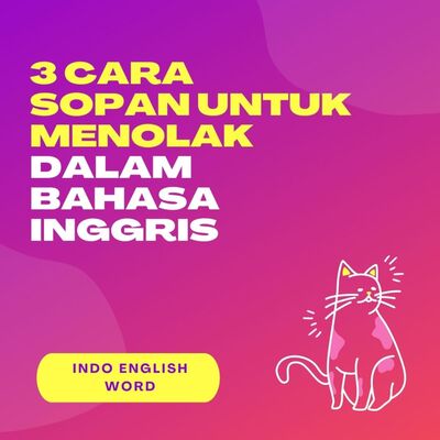 3 Cara Sopan Untuk Menolak Dalam Bahasa Inggris