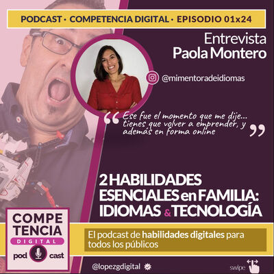 Episodio 024. Competencias blandas y 2 habilidades esenciales en familia: idiomas y tecnología