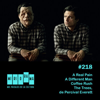 Miriorama #218 - A Real Pain, A Different Man, Coffee Rush, The Trees de Percival Everett