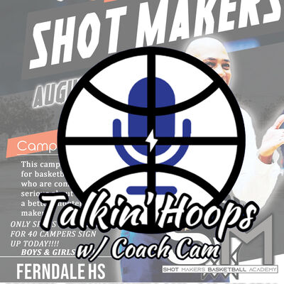 Talkin' Hoops with Coach Cam Ep15 - SEASON FINALE