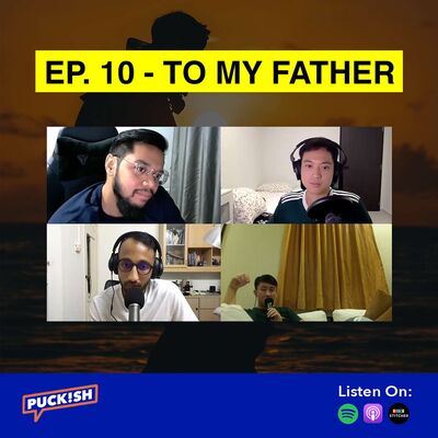 EP. 10 - To My Father, An Undelivered Love Letter