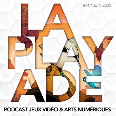 La Playade #74 (Juin 2024) Nine Sols, Minishoot’ Adventures, Still Wakes The Deep...