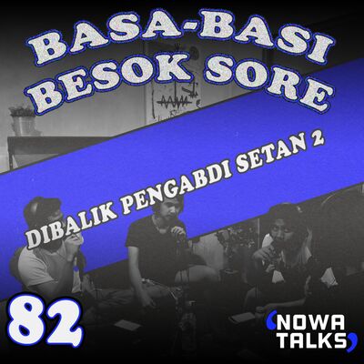 S2 Eps.82 (Basa Basi Besok Sore) Dibalik Pengabdi Setan 2