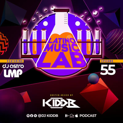 Episode 6: Latino Music Lab EP. 55 ((Ft. DJ Astro))