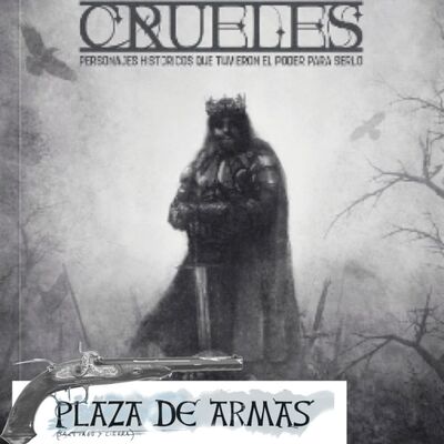 44. Crueles. Leyenda negra, o no, de personajes históricos.