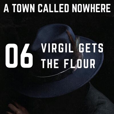 Nowhere Ch 6 - Virgil Gets the Flour