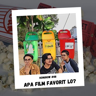Kongkow #48 : Apa film favorit lo?