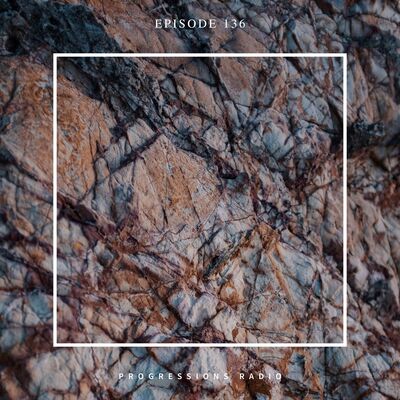Progressions Radio 136