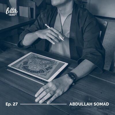 Letter Talks #27 - Mas Abdul / @alib.isa