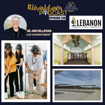 Episode 210 - Dr Jon Milleman | Lebanon Community School Corporation Superintendent