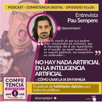 Episodio 020. No hay nada artificial en la inteligencia artificial y aprender la IA en familia