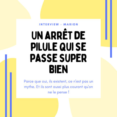 ITW #4 - Marion : Un arrêt de la pilule se passe super bien !
